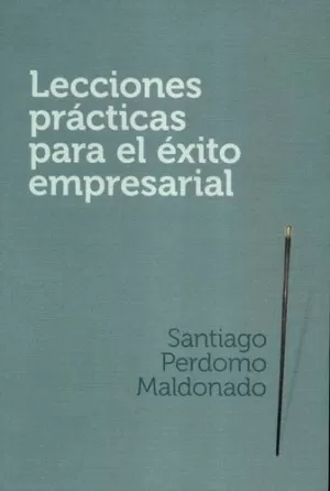 LECCIONES PRÁCTICAS PARA EL ÉXITO EMPRESARIAL