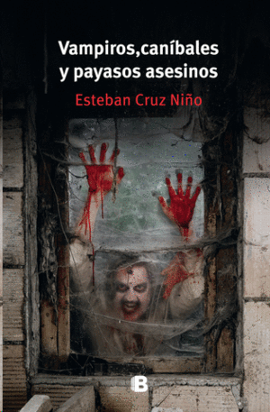 VAMPIROS, CANIBALES Y PAYASOS ASESINOS