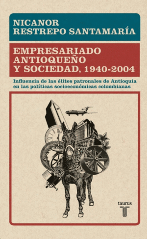 EMPRESARIADO ANTIOQUEÑO Y SOCIEDAD 1940- 2004