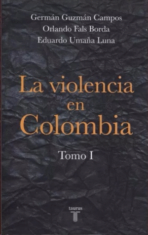 LA VIOLENCIA EN COLOMBIA. TOMO I