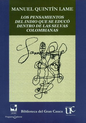 LOS PENSAMIENTOS DEL INDIO QUE SE EDUCO DENTRO DE LAS SELVAS COLOMBIANAS