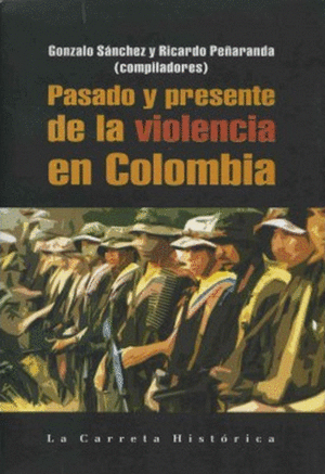 PASADO Y PRESENTE DE LA VIOLENCIA EN COLOMBIA