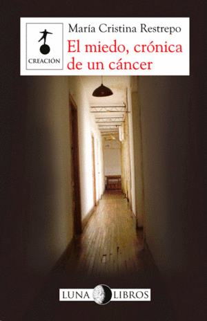 EL MIEDO, CRÓNICA DE UN CÁNCER