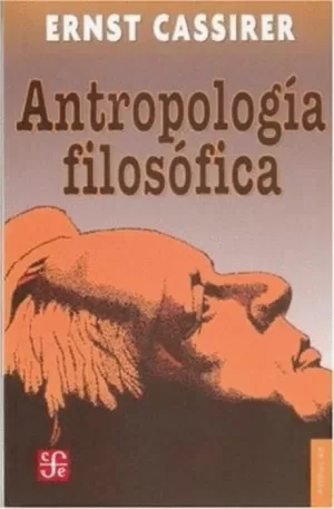 ANTROPOLOGÍA FILOSÓFICA: INTRODUCCIÓN A UNA FILOSOFÍA D