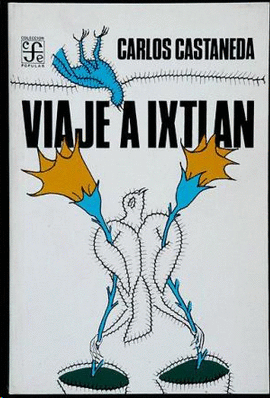 VIAJE A IXTLAN: LAS LECCIONES DE DON JUAN