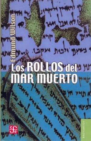 LOS ROLLOS DEL MAR MUERTO : EL DESCUBRIMIENTO DE LOS MANUSCRITOS BÍBLICOS