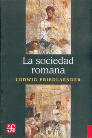 LA SOCIEDAD ROMANA/ THE ROMAN SOCIETY