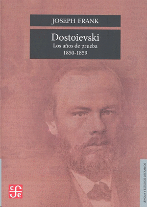 DOSTOIEVSKI - AÑOS DE PRUEBA 1850-1589