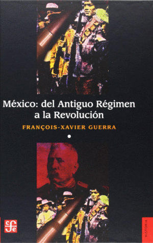 MÉXICO: DEL ANTIGUO RÉGIMEN A LA REVOLUCIÓN. TOMO I