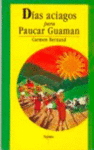 DÍAS ACIAGOS PARA PAUCAR GUAMAN : (CRÓNICA DE UN CACIQUE EN TIEMPOS DEL INCA HUY