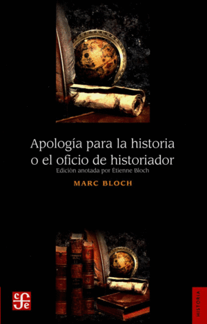 APOLOGÍA PARA LA HISTORIA O EL OFICIO DE HISTORIADOR