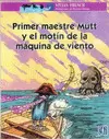 PRIMER MAESTRE MUTT Y EL MOTÍN DE LA MÁQUINA DE VIENTO