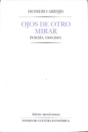 OJOS DE OTRO MIRAR: POESÍA 1960-2001