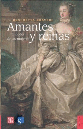 AMANTES Y REINAS. EL PODER DE LAS MUJERES