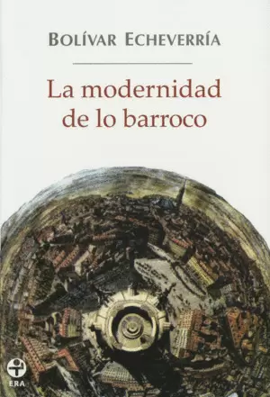 LA MODERNIDAD DE LO BARROCO