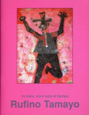 YO MIRO, MIRO TODO EL TIEMPO RUFINO TAMAYO