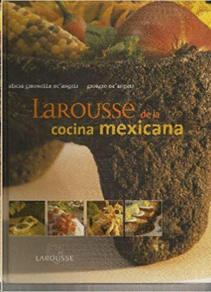 LAROUSSE DE LA COCINA MEXICANA