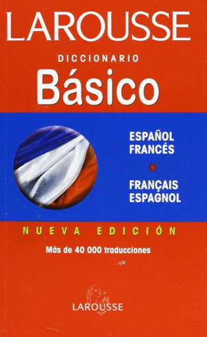 LAROUSSE DICCIONARIO BASICO ESPAÑOL FRANCES