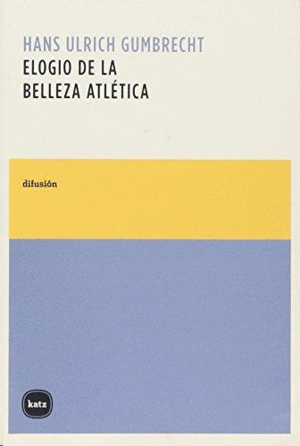 ELOGIO DE LA BELLEZA ATLÉTICA