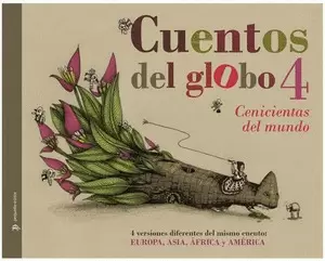 CUENTOS DEL GLOBO 4 CENICIENTAS DEL MUNDO