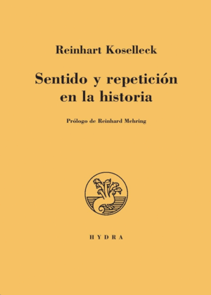 SENTIDO Y REPETICIÓN EN LA HISTORIA