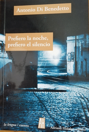 PREFIERO LA NOCHE, PREFIERO EL SILENCIO