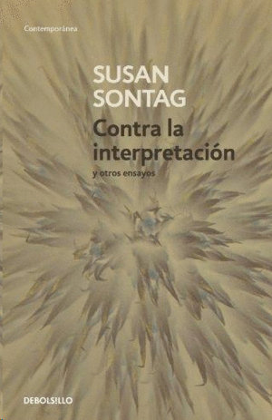 CONTRA LA INTERPRETACION Y OTROS ENSAYOS