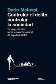 CONTROLAR EL DELITO, CONTROLAR LA SOCIEDAD