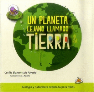 UN PLANETA LEJANO LLAMADO TIERRA