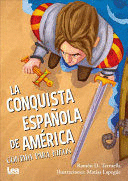 LA CONQUISTA ESPAÑOLA DE AMERICA CONTADA PARA NIÑOS