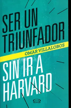 SER UN TRIUNFADOR SIN IR A HARVARD