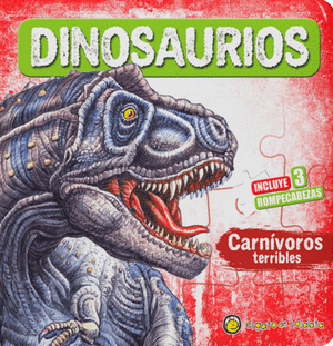 DINOSAURIOS CARNIVOROS TERRIBLES (INCLUYE 3 ROMPECABEZAS)