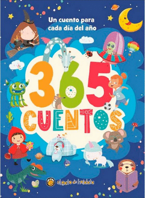 365 CUENTOS UNO PARA CADA DIA DEL AÑO