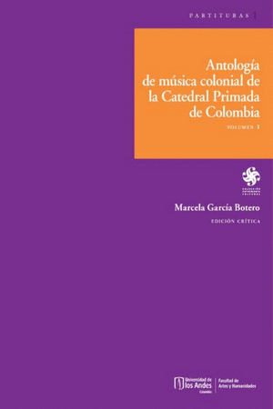 ANTOLOGIA DE MUSICA COLONIAL DE LA CATEDRAL PRIMADA DE COLOMBIA