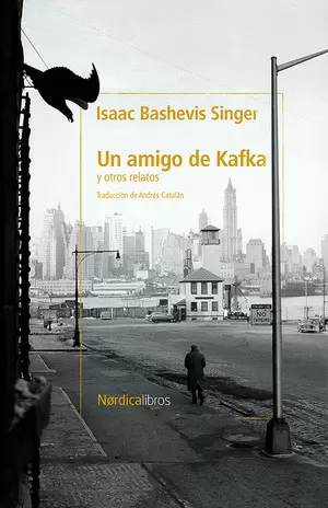 UN AMIGO DE KAFKA Y OTROS RELATOS