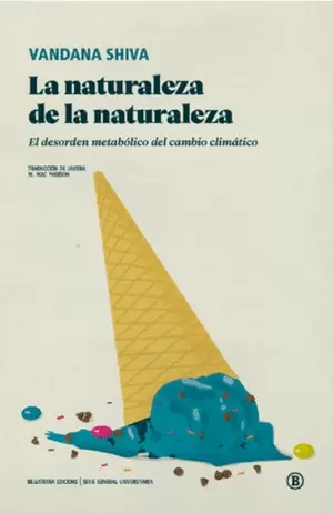 LA NATURALEZA DE LA NATURALEZA.EL DESORDEN METABÓLICO DEL CAMBIO CLIMÁTICO