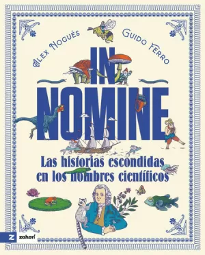 IN NOMINE LAS HISTORIAS ESCONDIDAS EN LOS NOMBRES CIENTIFICOS