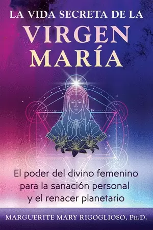 LA VIDA SECRETA DE LA VIRGEN MARÍA