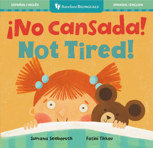 NO CANSADA! / NOT TIRED!
