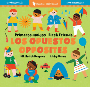 PRIMEROS AMIGOS: LOS OPUESTOS / FIRST FRIENDS: OPPOSITES