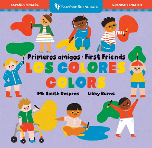 PRIMEROS AMIGOS: LOS COLORES - FIRST FRIENDS: COLORS