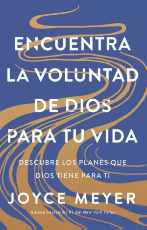 ENCUENTRA LA VOLUNTAD DE DIOS PARA TU VIDA: DESCUBRE LOS PLANES QUE DIOS TIENE PARA TI / FINDING GOD'S WILL FOR YOUR LIFE