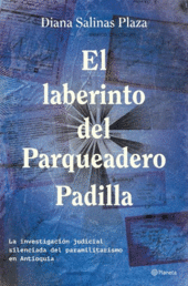 EL LABERINTO DEL PARQUEADERO PADILLA