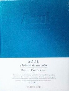AZUL. HISTORIA DE UN COLOR