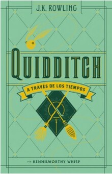 QUIDDITCH A TRAVÉS DE LOS TIEMPOS